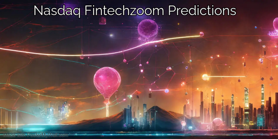 Nasdaq Fintechzoom Predictions Fintechzoom .com